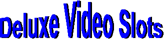Deluxe Video Slots